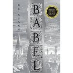 Babel: Or the Necessity of Violence: An Arcane History of the Oxford Translators´ Revoluti – Zboží Mobilmania