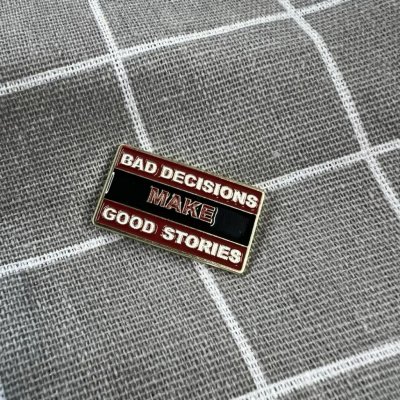 Pinarna Bad decisions make good stories Špatná rozhodnutí vytvářejí dobré příběhy – Zboží Dáma