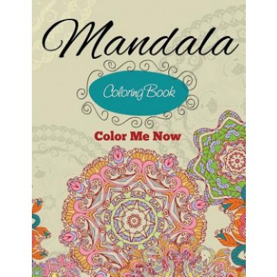 Mandala Coloring Book Color Me Now