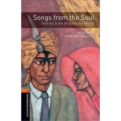 OXFORD BOOKWORMS LIBRARY New Edition 2 SONGS FROM THE SOUL A
