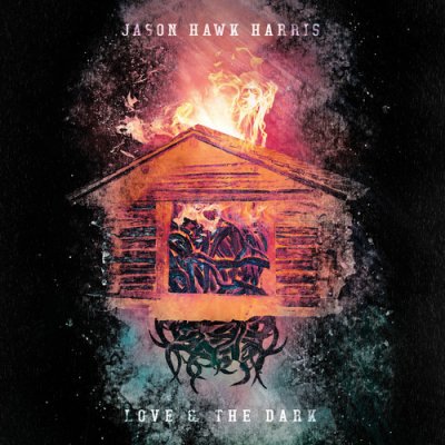 Love & the Dark - Jason Hawk Harris LP