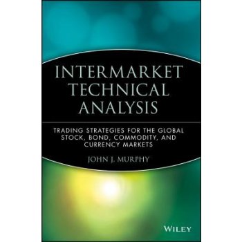 Intermarket Technical Analysis: Trading Strategies for the Global Stock, Bond, Commodity, and Currency Markets Murphy John J.Pevná vazba