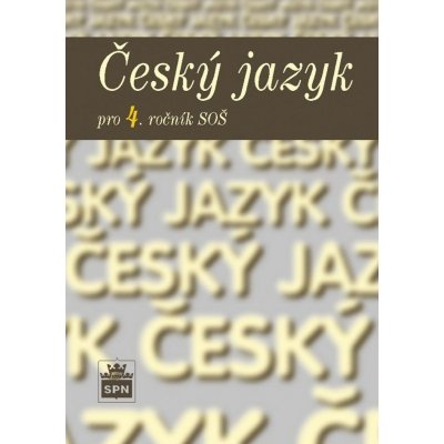 Český jazyk 4. ročník SŠ - Marie Čechová, kol. – Zbozi.Blesk.cz