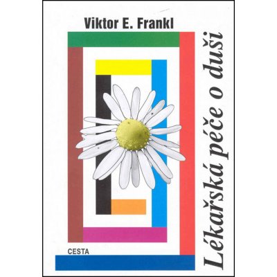 Lékařská péče o duši - Viktor E. Frankl