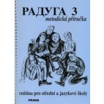 Raduga 3 - Metodická příručka - Stanislav Jelínek, Jana Folprechtová, Radka Hříbková, Hana Žofková – Hledejceny.cz