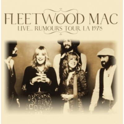 Live...Rumours Tour, LA 1978 - Fleetwood Mac CD – Hledejceny.cz