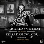 Sirotčinec slečny Peregrinové - Zkáza Ďáblova akru - Ransom Riggs - čte Viktor Dvořák – Zboží Dáma