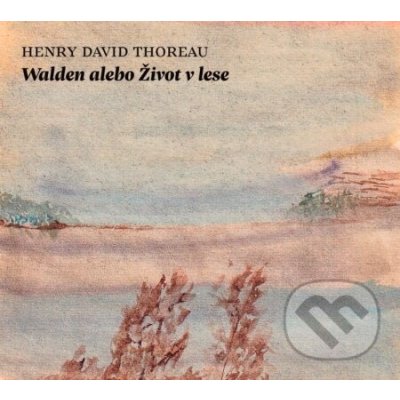 Walden alebo Život v lese - Henry David Thoreau – Zboží Mobilmania