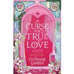 A Curse For True Love - Garberová Stephanie – Sleviste.cz