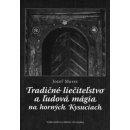 Tradičné liečiteľstvo a ľudová mágia na Horných Kysuciach