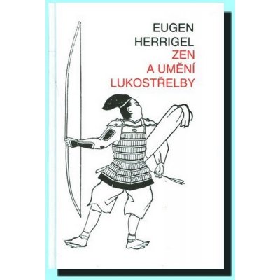 Zen a umění lukostřelby – Hledejceny.cz