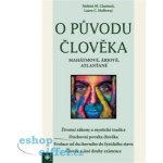 O původu člověka - Mohini M. Chatterji, Laura C. Holloway – Hledejceny.cz