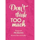 Zápisník - Don&apos;t think too much