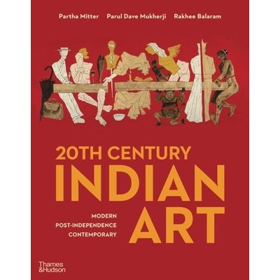 20th Century Indian Art - Partha Mitter, Parul Dave Mukherji, Rakhee Balaram – Zboží Mobilmania