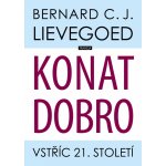 Konat dobro - Vstříc 21. století - Lievegoed Bernard C. J. – Hledejceny.cz