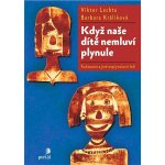 Když naše dítě nemluví plynule - Koktavost a jiné neplynulosti řeči - Lechta Viktor – Hledejceny.cz