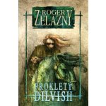 Prokletý Dilvish - Roger Zelazny – Hledejceny.cz