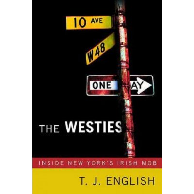 The Westies: Inside New York's Irish Mob English T. J.Paperback – Zboží Mobilmania