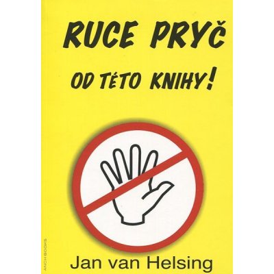 Ruce pryč od této knihy - Jan van Helsing – Hledejceny.cz