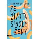 Ze života single ženy - Henriikka Rönkkönen – Hledejceny.cz