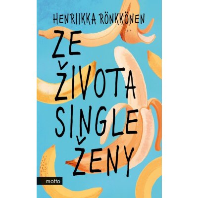 Ze života single ženy - Henriikka Rönkkönen – Hledejceny.cz