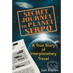 Secret Journey to Planet Serpo - L. Kasten – Hledejceny.cz