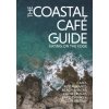 Mapa a průvodce The Coastal Cafe Guide - Kerry O'Neill