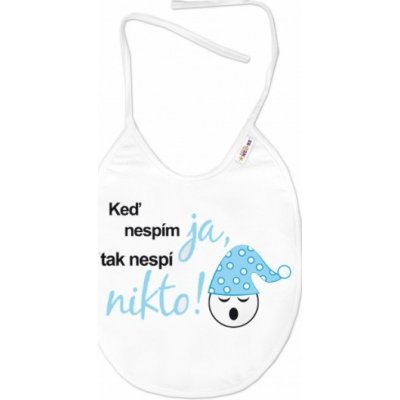 Baby Nellys nepromokavý bryndáček Keď nespím ja tak nespí nikto 24 x 27 cm kluk bílý – Zboží Mobilmania