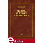 Mudrci, guruové a zasvěcenci - Marie Mihulová, Milan Svoboda – Hledejceny.cz