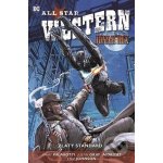 All Star Western 4: Zlatý standard - Justin Gray, Jimmy Palmiotti – Hledejceny.cz