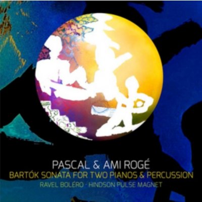 Bartok Sonata for Two Pianos and Percussion; Hindson - Pulse Magnet; Ravel - Bolero - Pascal Roge CD