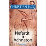 Nefertiti a Achnaton - Christian Jacq – Hledejceny.cz