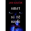 Smrt si tě najde - 12 krimi povídek - Souček Jan