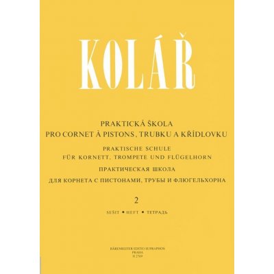 Praktická škola pro cornet a pistons, trubku a křídlovku 2 - Jaroslav Kolář – Hledejceny.cz