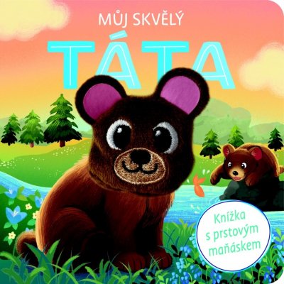 Můj skvělý táta - Knížka s prstovým maňáskem – Zboží Mobilmania