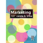 Marketing-cesta k trhu - Světlík Jaroslav – Hledejceny.cz