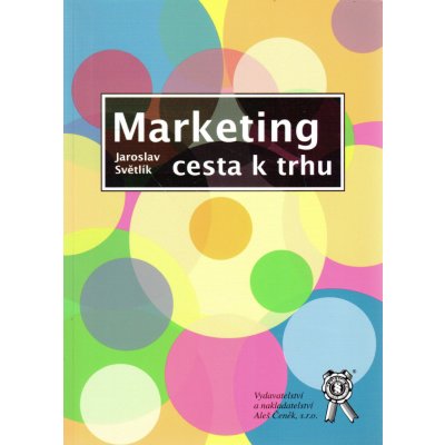 Marketing-cesta k trhu - Světlík Jaroslav – Sleviste.cz