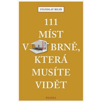 111 míst v Brně, která musíte vidět - Biler Stanislav – Hledejceny.cz