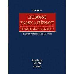 Chorobné znaky a příznaky - Aleš Žák, Karel Lukáš, kolektiv autorů