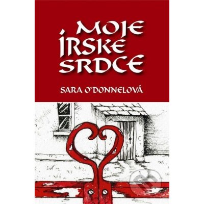 Moje írske srdce - Sara O´Donnelová – Hledejceny.cz