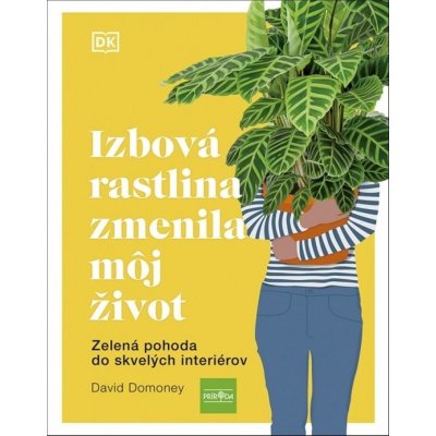 Izbová rastlina zmenila môj život - David Domoney – Hledejceny.cz