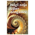 Dějiny arogance - Luigi Zoja – Hledejceny.cz