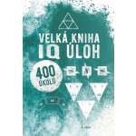 Velká kniha IQ úloh – Hledejceny.cz