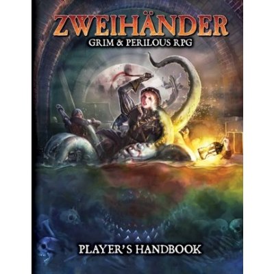 ZWEIHANDER Grim a Perilous RPG: Players Handbook