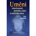 Umění shovívavosti, dobrého srdce a vnitřního míru, Tradiční buddhistická cvičení – Hledejceny.cz