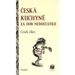 Česká kuchyně za dob nedostatku - Čeněk Zíbrt – Hledejceny.cz