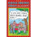 Kniha skoro všech blbostí – Hledejceny.cz