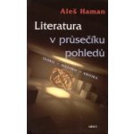 Literatura v průsečíku pohledů - Aleš Haman – Sleviste.cz