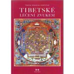 Tibetské léčení zvukem + CD - Rinpočhe Tenzin Wangyal – Hledejceny.cz