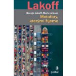 Metafory, kterými žijeme - George Lakoff, Mark Johnson – Hledejceny.cz